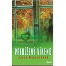 Predĺžený víkend - Joyce Maynardová