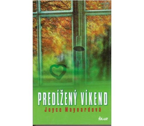 Predĺžený víkend - Joyce Maynardová