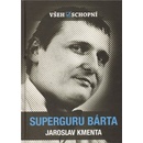 Superguru Bárta Jaroslav Kmenta