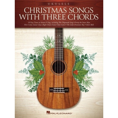 Vianočné Songs with Three Chords vianočné piesne pre ukulele