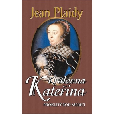 Královna Kateřina Prokletý rod Medici III.