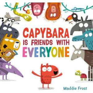 Capybara Is Friends with Everyone | FROST MADDIE (ISBN: 9780063021020)
