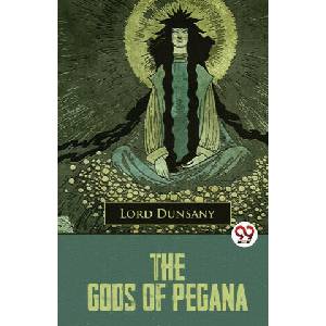 The Gods Of Pegana (ISBN: 9789357485401)
