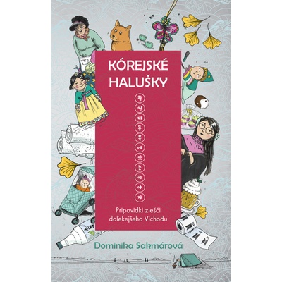 Kórejské halušky - Dominika Sakmárová, Michaela Ahonen ilustrátor