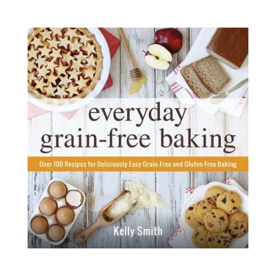 Everyday Grain-Free Baking