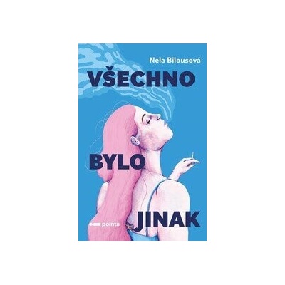 Všechno bylo jinak - Nela Bilousová