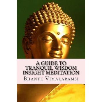 Image 1 of A Guide to Tranquil Wisdom Insight Meditation (T. W. I. M. ): Attaining Nibbana from the Earliest Buddhist Teachings with 'Mindfulness' of Lovingkindness' | Bhante Vimalaramsi, David C Johnson
