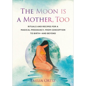 The Moon Is a Mother, Too | Ortiz, Emilia (ISBN: 9780593543429)