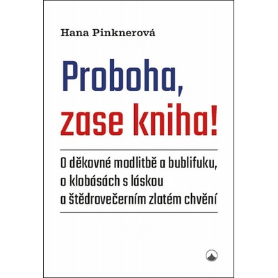 Proboha, zase kniha! - Hana Pinknerová