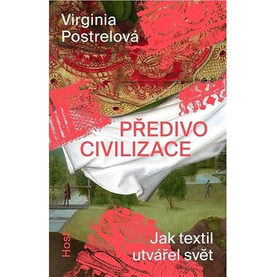 Předivo civilizace - Virginia Postrelová