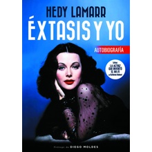 Hedy Lamarr. Éxtasis y yo