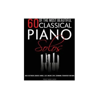 60 Of The Most Beautiful Classical Piano Solos | Project Music Lovers