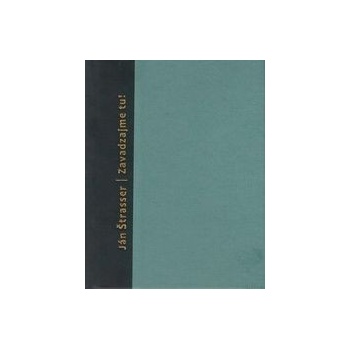 Zavadzajme tu! - Ján Štrasser