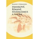Frankové, Římané, feudalismus a nauka