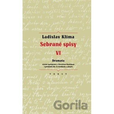 Sebrané spisy VI. - Dramata - Ladislav Klíma
