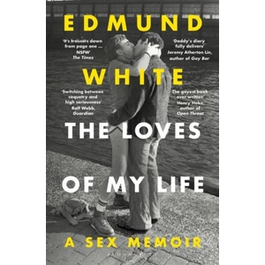 The Loves of My Life | Edmund White (ISBN: 9781526690418)
