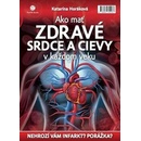 Ako mať zdravé srdce a cievy v každom veku reprint - Katarína Horáková