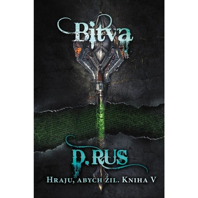 Hraju, abych žil Bitva