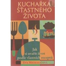Kuchařka šťastného života - Eva Michaličová