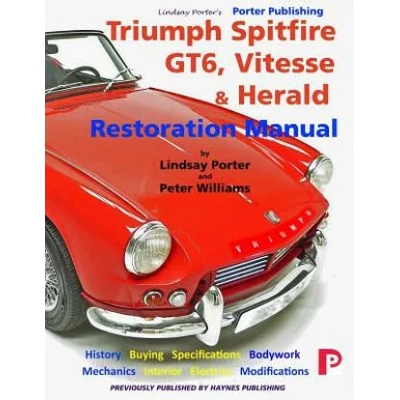 Triumph Spitfire, GT6, Vitesse & Herald Restoration Manual | Peter Williams, Lindsay Porter