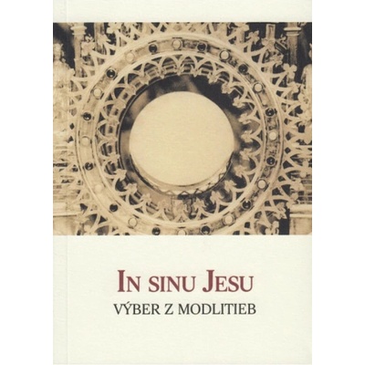 In Sinu Jesu - Výber z modlitieb