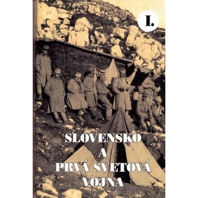 Slovensko a prvá svetová vojna I.
