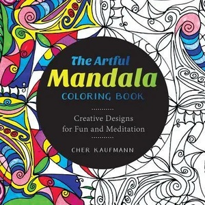 Artful Mandala Coloring Book | Cher Kaufmann (ISBN: 9781581573527)
