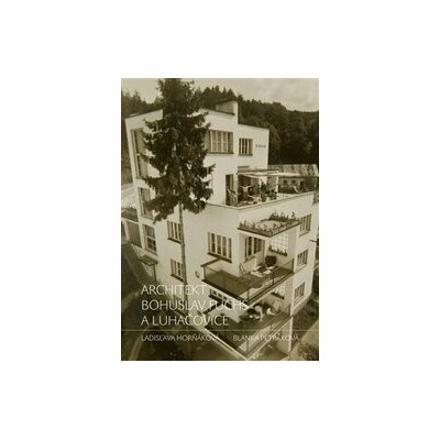 Architekt Bohuslav Fuchs a Luhačovice