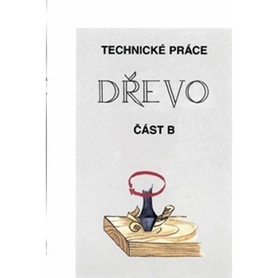 Technické práce - DŘEVO část "B"