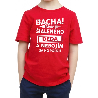 Fajntričko detské tričko Bacha! Mám šialeného deda... červená