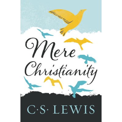 Mere Christianity - C. Lewis