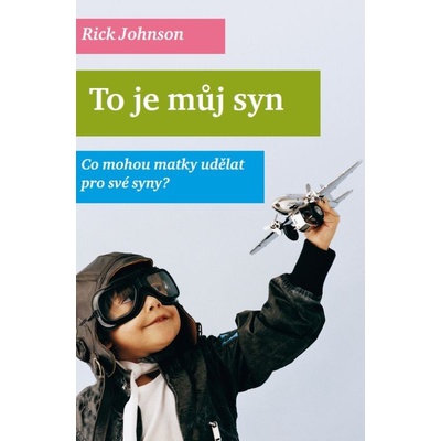 To je můj syn Johnson Rick – Hledejceny.cz