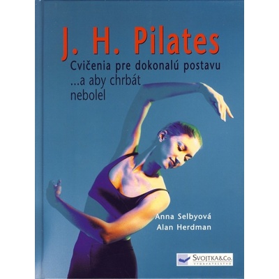 Pilates-cvičenia pre dokonalú postavu - Anna Selbyová, Alan Herdman