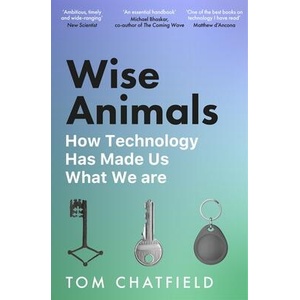 Wise Animals | Tom Chatfield (ISBN: 9781529079760)