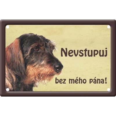 Plechová psí cedule, Jezevčík drsnosrstý, Nevstupuj bez mého pána!