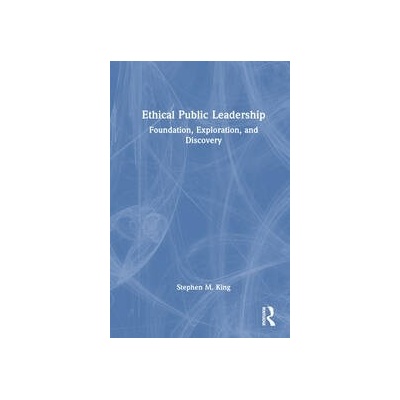 Ethical Public Leadership Taylor & Francis Ltd
