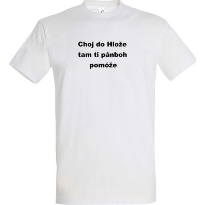 Belušské meme tričko Choj Do Hlože biele