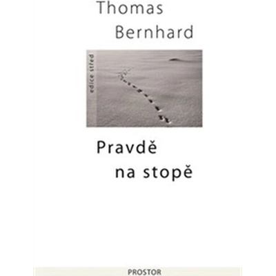 Pravdě na stopě - Thomas Bernhard