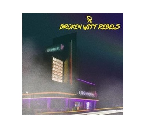 BROKEN WITT REBELS - OK HOTEL CD