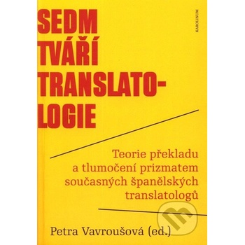 Sedm tváří translatologie - Petra Vavroušová