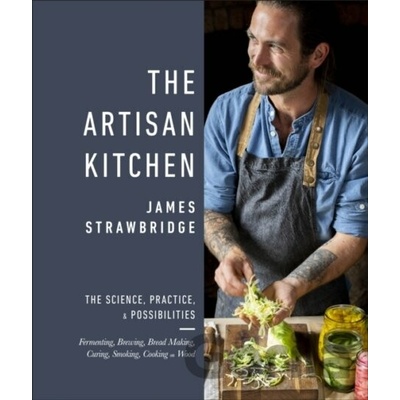 The Artisan Kitchen - James Strawbridge
