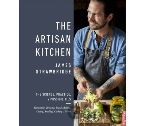 The Artisan Kitchen - James Strawbridge
