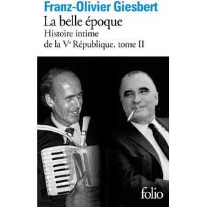 HISTOIRE INTIME DE LA VE REPUBLIQUE T2 | FRANZ-OLIVIER GIESBERT (2024)