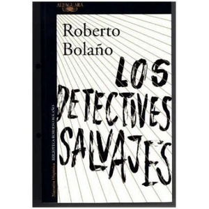 Los detectives salvajes | ROBERTO BOLAÑO (ISBN: 9788420423937)