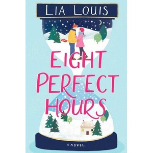 Eight Perfect Hours | Lia Louis (ISBN: 9781982135942)