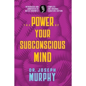 The Power of Your Subconscious Mind: Complete and Original Signature Edition (ISBN: 9798350500332)