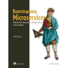 Bootstrapping Microservices, Second Edition With Docker, Kubernetes, Github Actions, and Terraform