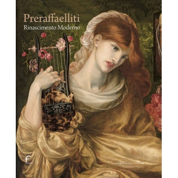 Preraffaelliti. Rinascimento moderno. Catalogo della mostra