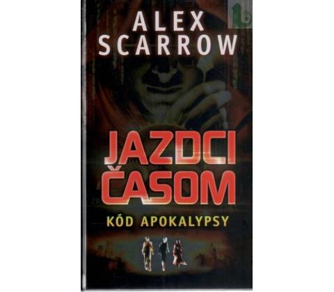 Kód apokalypsy - Alex Scarrow