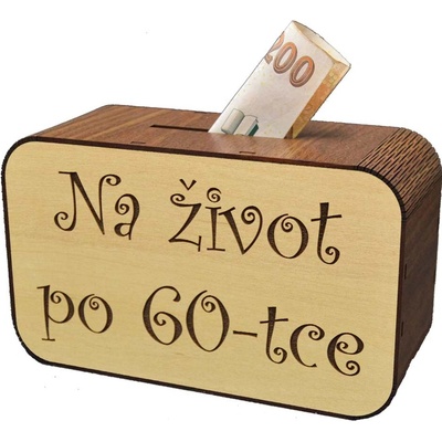 Dřevěná pokladnička s nápisem - Na život po 60-tce